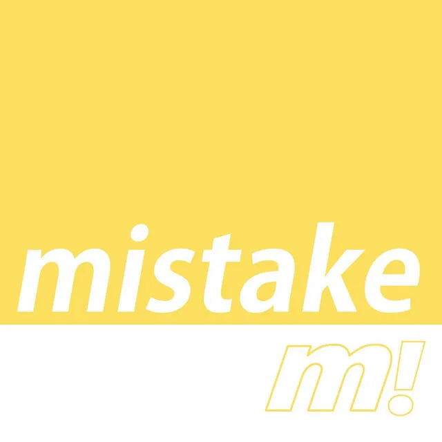 mistake