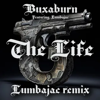 The Life (Lumbajac Remix) by Buxaburn