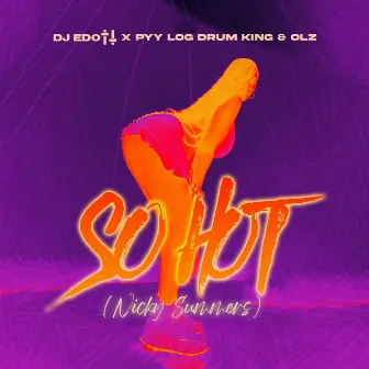 So Hot (Nicky Summers) by DJ Edott