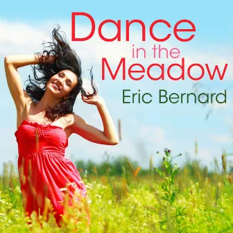 Dance in the Meadow by Eric Bernard