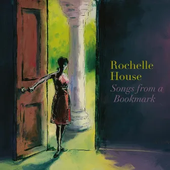 Songs from a Bookmark by Rochelle House