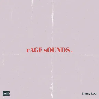 Rage Sounds by Emmy Lob