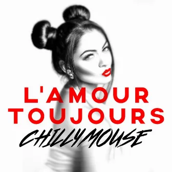 L'Amour Toujours by Chillymouse