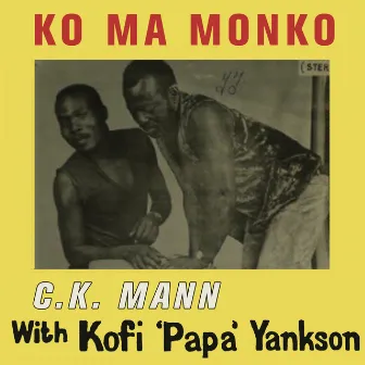 Ko Ma Monko (feat. Kofi Yankson) by C. K. Mann