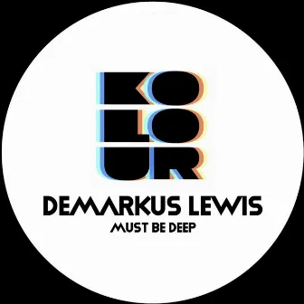 Must Be Deep by Demarkus Lewis