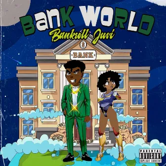 Bank World by Bankroll Juvi