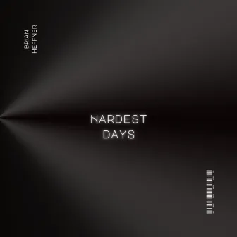 Hardest Days by Brian Heffner