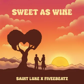 Sweet As Wine by Saint Luke