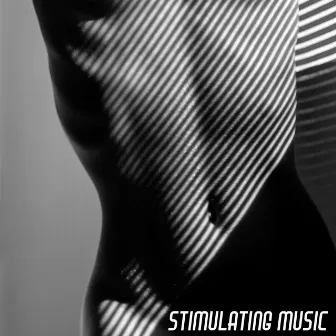 Stimulating Music – New Age Tantra Collection for Making Love by Cafe Tantra Chill