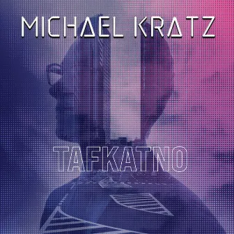 Tafkatno by Michael Kratz