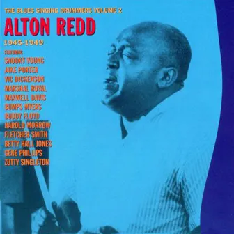 The Blues Singing Drummers 1945-1949 by Alton Redd