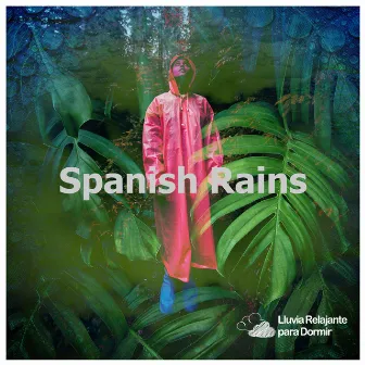 Spanish Rains by Lluvia Relajante para Dormir