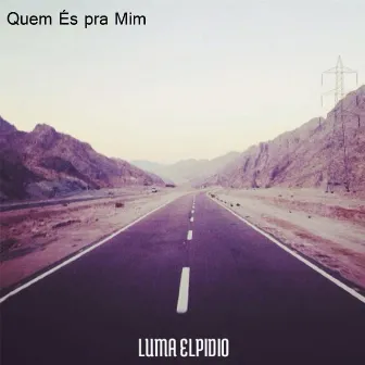 Quem És pra Mim by Luma Elpidio