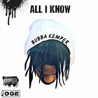 All I Know by Bubba Kemper