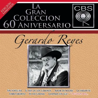 La Gran Colección del 60 Aniversario CBS - Gerardo Reyes by Gerardo Reyes