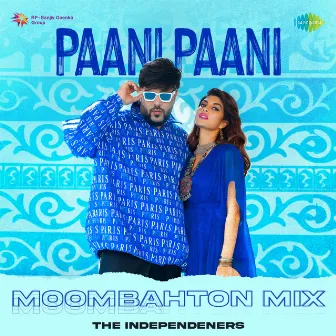 Paani Paani (Moombahton Mix) by The Independeners