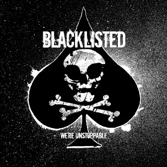 We're Unstoppable by Blacklisted