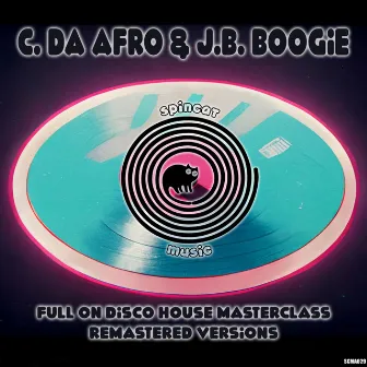 Full On Disco House MasterClass - Remastered Versions by C. Da Afro