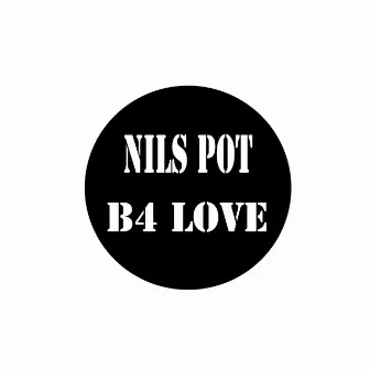 B4 love by NILS POT