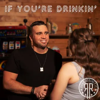 If You're Drinkin' by Ryan Robinette