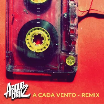 A Cada Vento (Remix) by Ataque Beliz