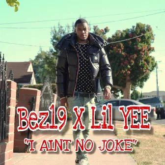 I Ain't No Joke by Bez19