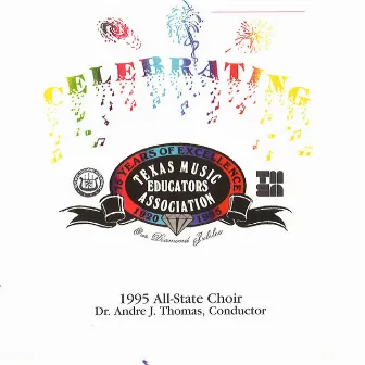 1995 Texas Music Educator's Association (TMEA): All-State Choir [Live] by André J. Thomas