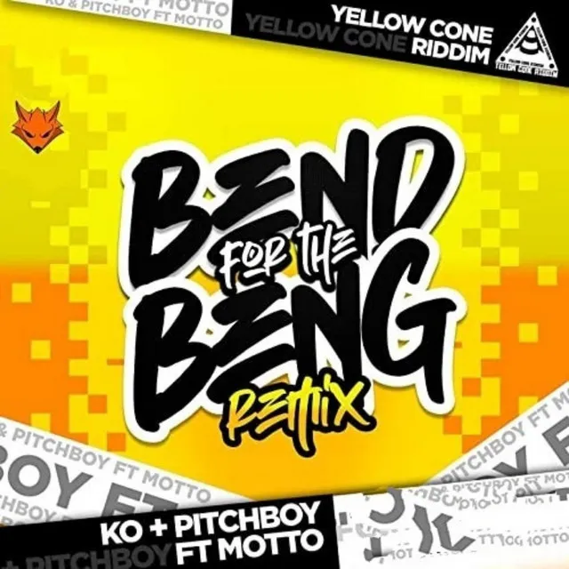 Bend for the Beng (Yellow Cone Riddim)