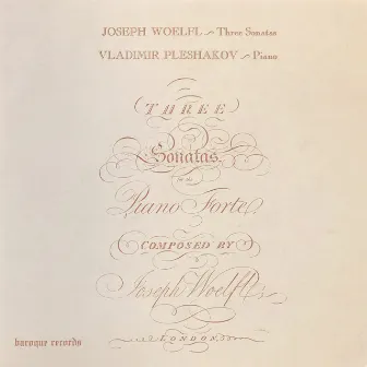 Three Sonatas for the Piano Forte by Joseph Woelfl