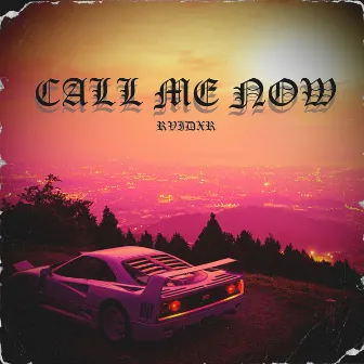 Call Me Now by RVIDXR