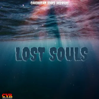 LOST SOULS RIDDIM by Caribbean Vibes Records