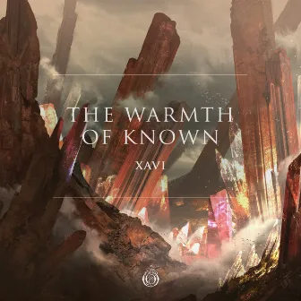 The Warmth Of Known by Xavi