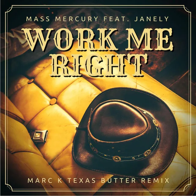 Work Me Right - Marc K Texas Butter Remix