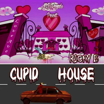 Cupid House by Ricky B.