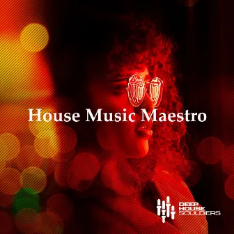 House Music Maestro by Deep House Souldiers