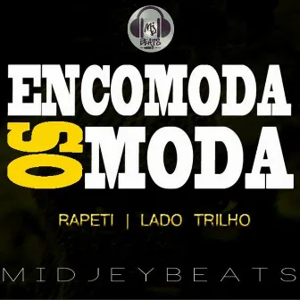 Encomoda os Moda by Lado Trilho