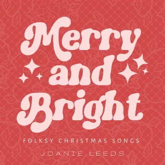 Merry and Bright: Folksy Christmas Songs by Joanie Leeds