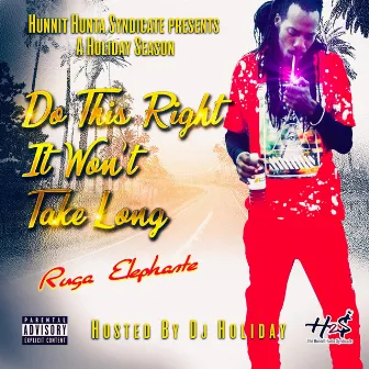 Do This Right It Won’t Take Long by Ruga Elephante