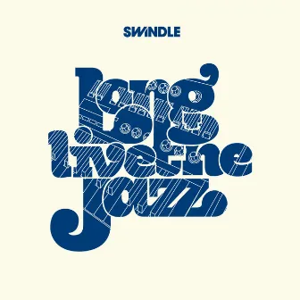 Long Live the Jazz by Swindle