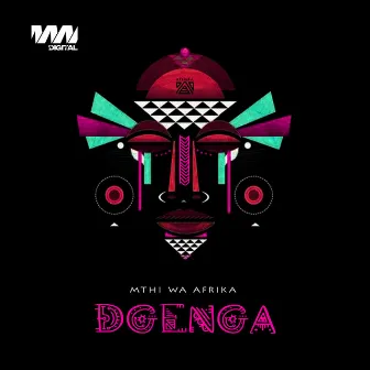 DGENGA by Mthi Wa Afrika