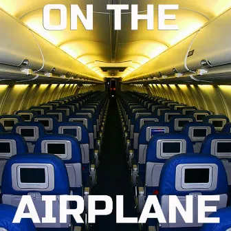 On The Airplane by Geographic Soundscapes