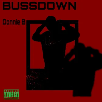 BUSSDOWN by Donnie B