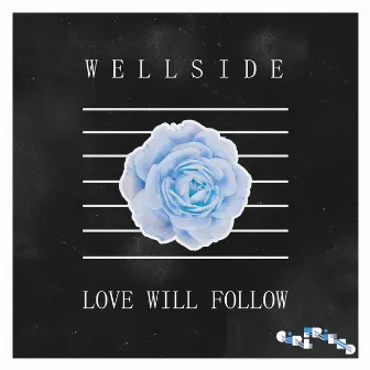 Love Will Follow by Wellside