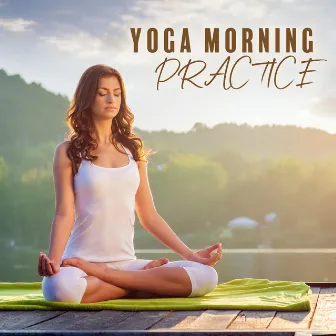 Yoga Morning Practice: Sounds of Tranquility, Sunny Mornings Relaxation by Yoga Music Followers