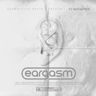 EARGASM 1.0 by TJ Hookster