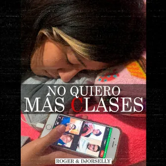 No Quiero Más Clases by Roger