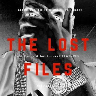 The Lost Files by O-Meeze Da Legato