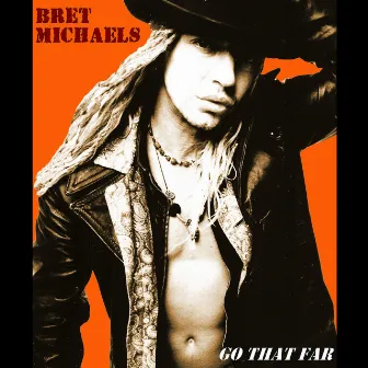 Go That Far by Bret Michaels