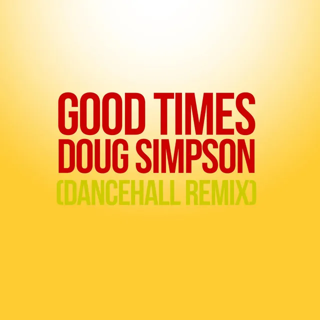 Good Times (Dancehall Remix)