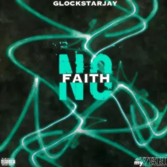 No Faith by GlockStarJay